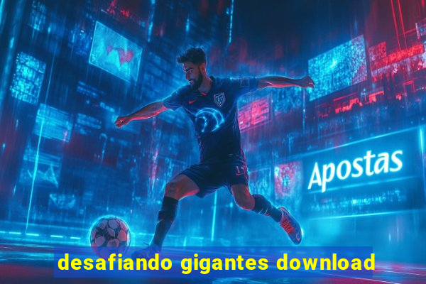 desafiando gigantes download